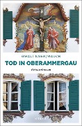 Cover-Bild zum Titel 'Tod in Oberammergau' von 'Xaver Maria Gwaltinger, Josef Rauch'
