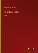 Cover-Bild zum Titel 'Romantische werken' von 'Jacobus Jan Cremer'