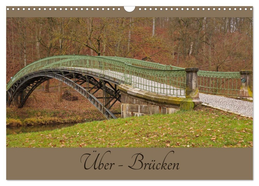 Über - Brücken (Wandkalender 2026 DIN A3 quer), CALVENDO Monatskalender - Flori Flori0