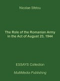 The Role of the Romanian Army in the Act of August 23, 1944 - Nicolae Sfetcu