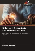 Cover-Bild zum Titel 'Soluzioni finanziarie collaborative (CFS)' von 'Otilia P. Manta'