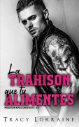 Cover-Bild zum Titel 'La Trahison Que Tu Alimentes' von 'Tracy Lorraine'