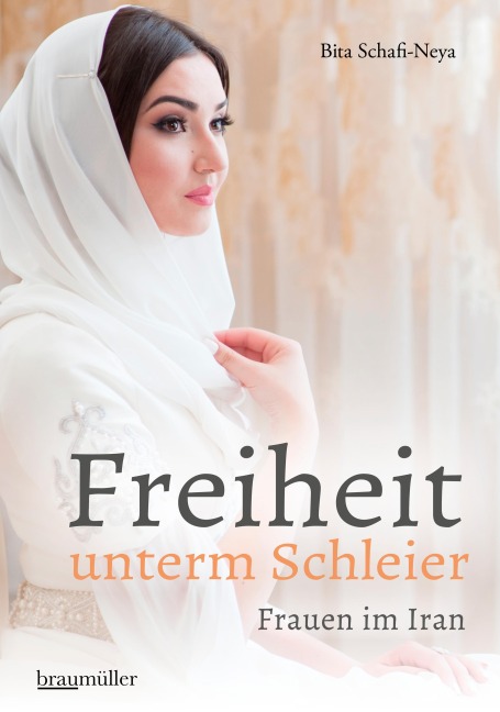 Freiheit unterm Schleier - Bita Schafi-Neya