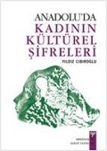 Cover-Bild zum Titel 'Anadoluda Kadinin Kültürel Sifreleri' von 'Yildiz Cibiroglu'