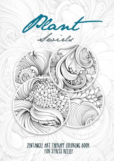 Plant Swirls Zentangle Art Therapy Coloring Book for Stress Relief - Monsoon Publishing