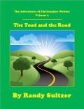Cover-Bild zum Titel 'The Adventures of Christopher Webtoe, Volume 2: The Toad and the Road' von 'Randy Sultzer'