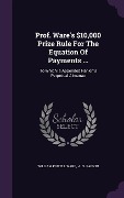 Prof. Ware's $10,000 Prize Rule for the Equation of Payments ...: To Which Is Appended Rankin's Perpetual Almanac - William Powell Ware