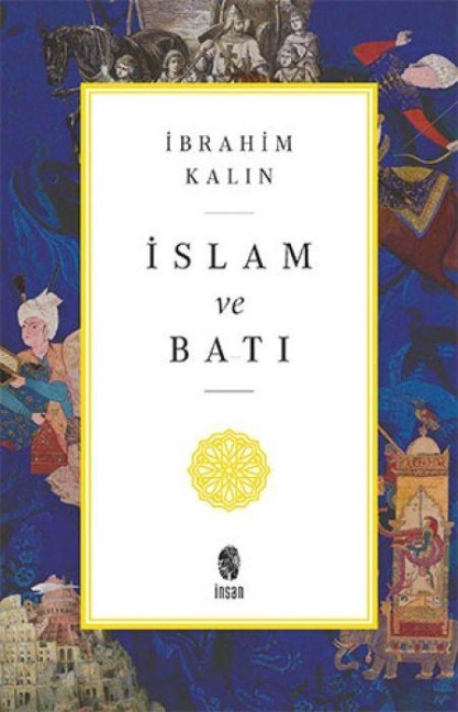 Islam ve Bati - Ibrahim Kalin