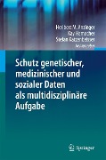 Cover-Bild zum Titel 'Schutz genetischer, medizinischer und sozialer Daten als multidisziplinäre Aufgabe' von ''