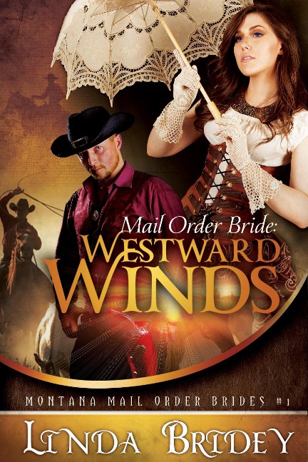 Westward Winds (Montana Mail Order Brides, #1) - Linda Bridey