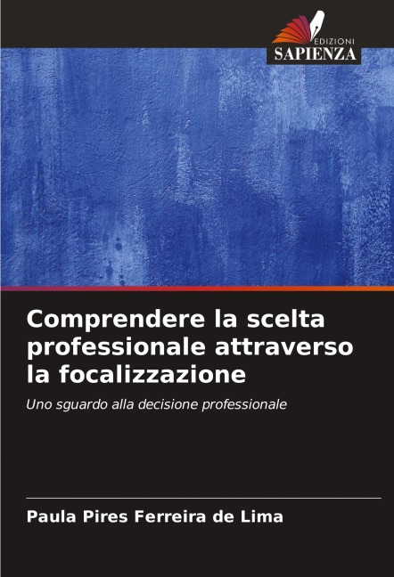 Comprendere la scelta professionale attraverso la focalizzazione - Paula Pires Ferreira de Lima
