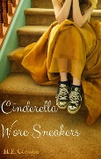 Cover-Bild zum Titel 'Cinderella Wore Sneakers' von 'H. E. Connor'