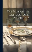 Cover-Bild zum Titel 'The Funeral, Its Conduct And Proprieties' von 'Joseph Nelson Greene'