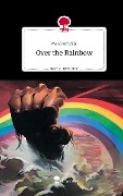Over the Rainbow. Life is a Story - story.one - Manfred Wälz