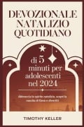 Devozionale natalizio quotidiano di 5 minuti per adolescenti nel 2024 - Timothy Keller