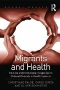 Cover-Bild zum Titel 'Migrants and Health' von 'Christiane Falge, Carlo Ruzza'