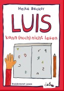 Cover-Bild zum Titel 'Luis kann (noch) nicht lesen' von 'Heike Becker'