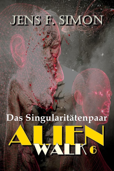 Das Singularitätenpaar (AlienWalk 6) - Jens F. Simon