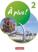 Cover-Bild zum Titel 'À plus ! 1. und 2. Fremdsprache. Band 2 - Schülerbuch mit Audios und Videos' von 'Anne Loose, Corinna Martin-Werner, Lara Nikolic, Catherine Mann-Grabowski'
