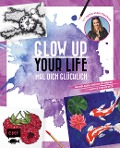 Cover-Bild zum Titel 'Glow up your life - Mal dich glücklich' von 'Itsmanjuu'