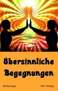 Übersinnliche Begegnungen - Hans-Werner Halbreiter, Jo Landes, Jenny Schultz, Liliana Wildling, Tobias Wolfgang