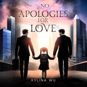 Cover-Bild zum Titel 'No Apologies for Love' von 'Xylina Wu'