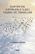 Cover-Bild zum Titel 'Kuranda Kafirlerle Ilgili Tesbih ve Temsiller' von 'Hasan Sevim'