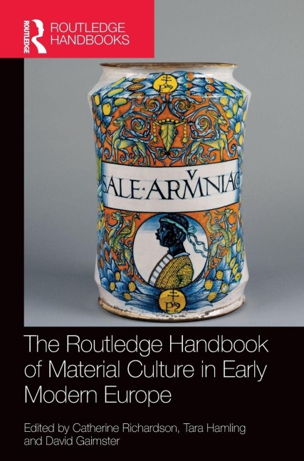 The Routledge Handbook of Material Culture in Early Modern Europe - 