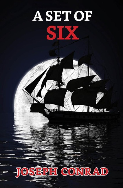 A Set of Six - Joseph Conrad