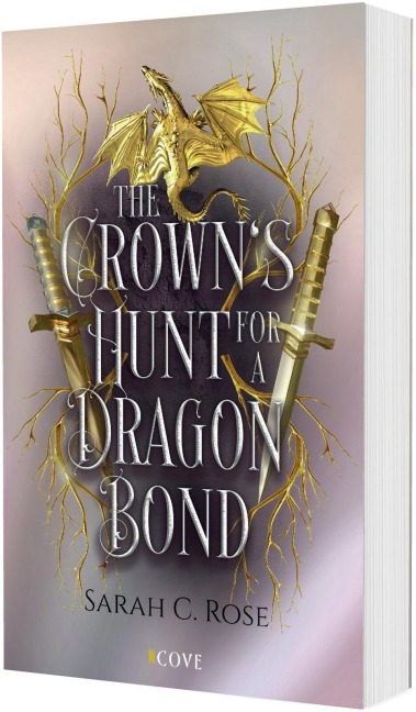 The Crown's Hunt for a Dragon Bond - Sarah C. Rose