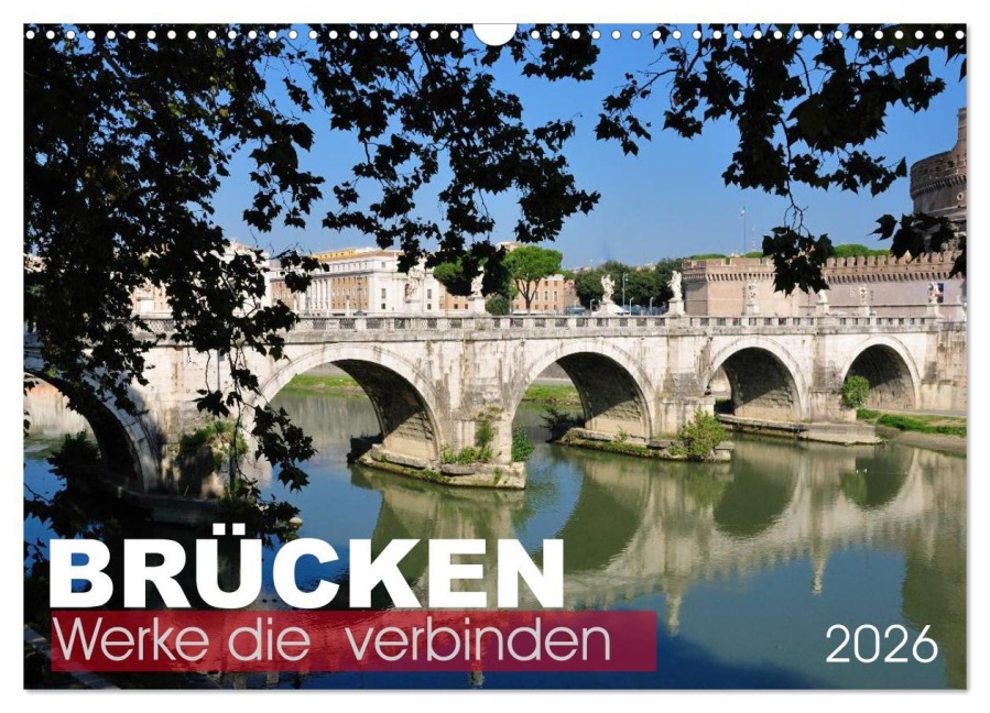 Brücken - Werke die verbinden (Wandkalender 2026 DIN A3 quer), CALVENDO Monatskalender - Uwe Bade