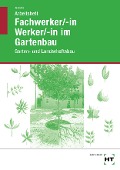 Cover-Bild zum Titel 'Fachwerker/in - Werker/in im Gartenbau. Arbeitsheft. Schülerausgabe' von 'Karin Janowitz'