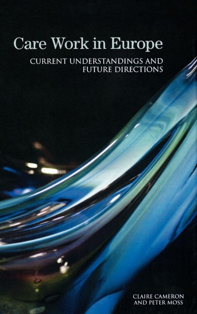 Care Work in Europe - Claire Cameron, Peter Moss