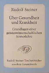 Über Gesundheit und Krankheit - Rudolf Steiner