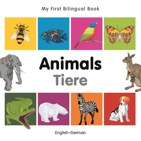 My First Bilingual Book-Animals (English-German) - Milet Publishing