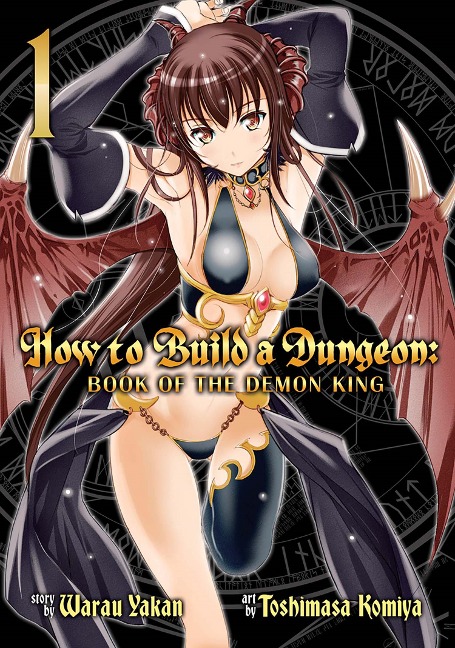 How to Build a Dungeon: Book of the Demon King, Volume 1 - Warau Yakan