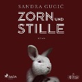 Cover-Bild zum Titel 'Zorn und Stille' von 'Sandra Gugic'