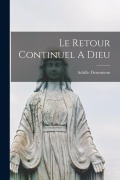 Cover-Bild zum Titel 'Le Retour Continuel A Dieu' von 'Desurmont Achille'