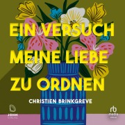 Cover-Bild zum Titel 'Ein Versuch, meine Liebe zu ordnen' von 'Christien Brinkgreve'