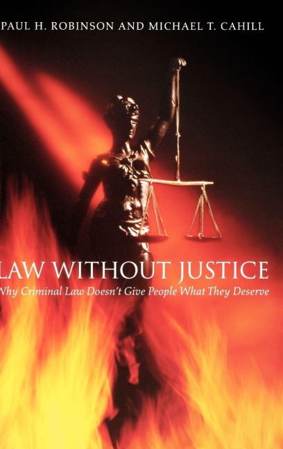 Law Without Justice - Michael T. Cahill, Paul H. Robinson