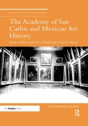 Cover-Bild zum Titel 'The Academy of San Carlos and Mexican Art History' von 'Ray Hernandez-Duran'