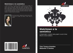 Cover-Bild zum Titel 'Watchmen e la semiotica' von 'Taís Turaça Arantes, Nataniel S Gomes'