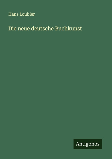 Die neue deutsche Buchkunst - Hans Loubier