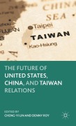Cover-Bild zum Titel 'The Future of United States, China, and Taiwan Relations' von ''