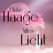 Cover-Bild zum Titel 'Alles Licht' von 'Ulrike Haage'