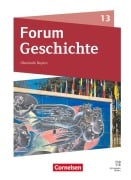 Cover-Bild zum Titel 'Forum Geschichte 13. Jahrgangsstufe - Oberstufe Gymnasium Bayern - Neue Ausgabe ab 2023 - Schulbuch mit digitalen Medien' von 'Daniela Andre, Florian Windl, Sabrina Schütz, Ursula Winberger, Hans-Joachim Cornelißen'