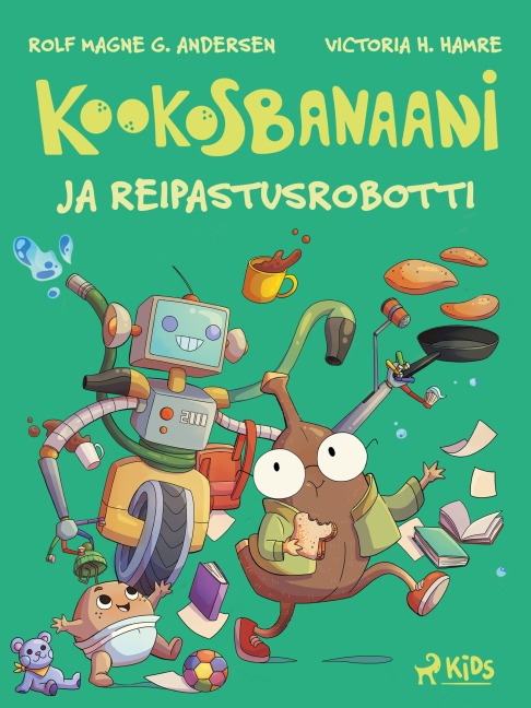 Kookosbanaani ja reipastusrobotti - Rolf Magne G. Andersen