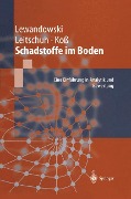 Schadstoffe im Boden - Jörg Lewandowski, Volker Koß, Stephan Leitschuh