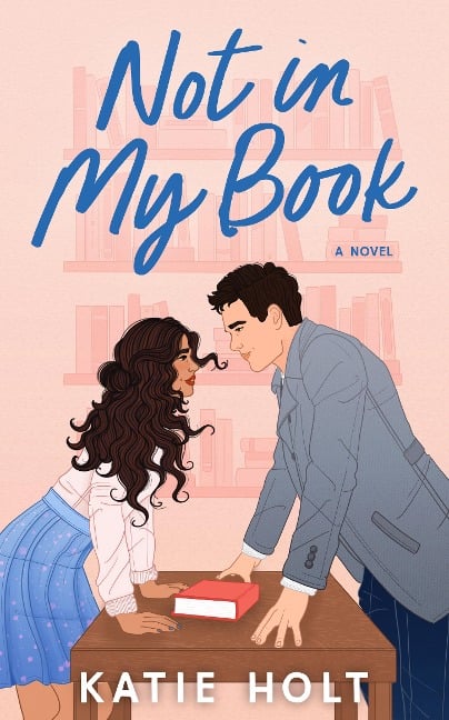 Not in My Book - Katie Holt
