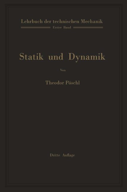 Lehrbuch der technischen Mechanik für Ingenieure und Physiker - Theodor Pöschl